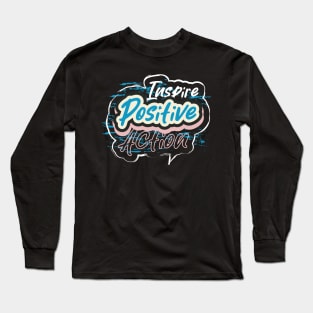 Inspire Positive Action Long Sleeve T-Shirt